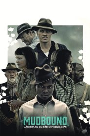 Mudbound: Lágrimas Sobre o Mississipi