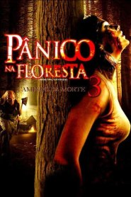 Pânico na Floresta 3: Caminho da Morte